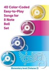 Book cover for 40 Color-Coded Easy-to-Play Songs for 8 Note Bell Set
