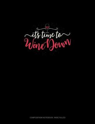 Cover of It's Time To Wine Down