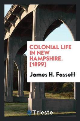 Book cover for Colonial Life in New Hampshire. [1899]