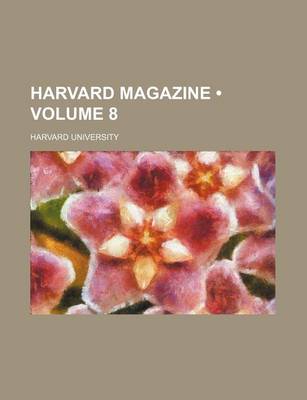 Book cover for Harvard Magazine (Volume 8)