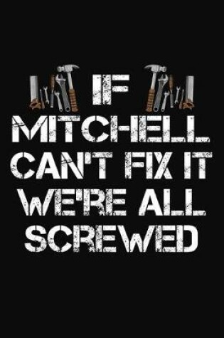 Cover of If Mitchell Can't Fix It We're All Screwed