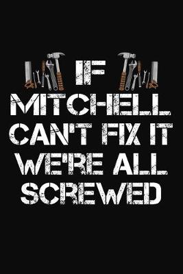 Book cover for If Mitchell Can't Fix It We're All Screwed