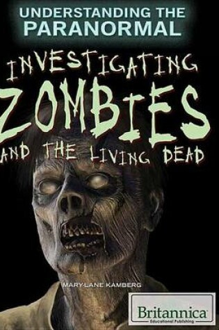 Cover of Investigating Zombies and the Living Dead