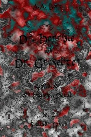 Cover of Dr Horrible Och Dr Gruselitch Sex, Blod Och Heavy Metal del 2 Knullad I Roven