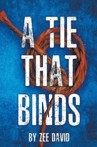 Cover of A Tie That Binds