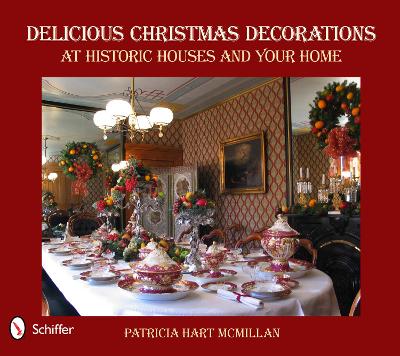 Book cover for Delicious Christmas Decorations at Historic Houses and Your Home