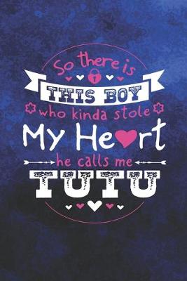 Book cover for So There's This Boy Who Kinda Stole My Heart He Calls Me Tutu