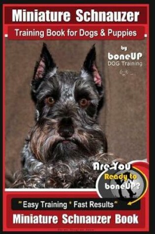 Cover of Miniature Schnauzer Training Book for Dogs and Puppies by Bone Up Dog Training