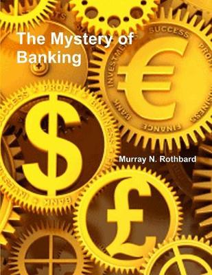 Cover of The Mystery of Banking