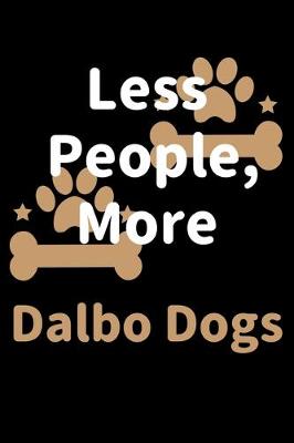 Book cover for Less People, More Dalbo Dogs