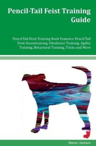 Cover of Pencil-Tail Feist Training Guide Pencil-Tail Feist Training Book Features