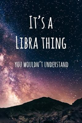 Book cover for It's a Libra Thing You Wouldn't Understand