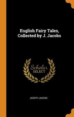 Book cover for English Fairy Tales, Collected by J. Jacobs