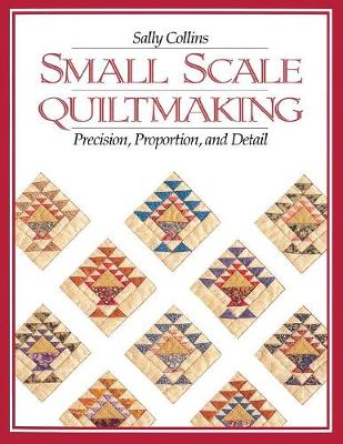 Book cover for Small Scale Quilt Making