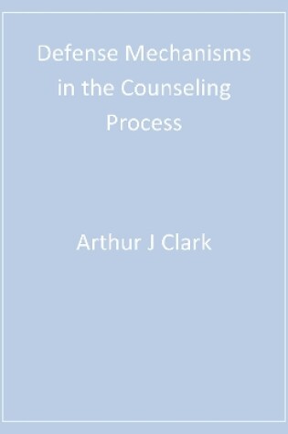 Cover of Defense Mechanisms in the Counseling Process