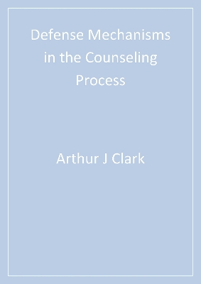 Book cover for Defense Mechanisms in the Counseling Process