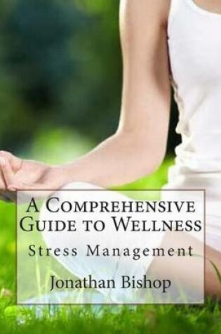 Cover of A Comprehensive Guide to Wellness