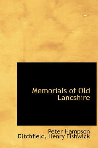 Cover of Memorials of Old Lancashire, Volume II of II