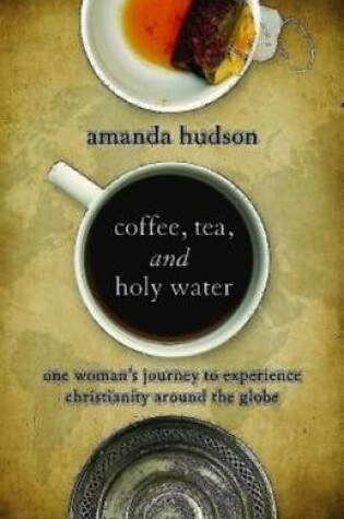 Cover of Coffee, Tea, and Holy Water