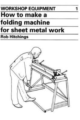 Cover of How to Make a Folding Machine for Sheet Metal Work