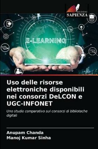 Cover of Uso delle risorse elettroniche disponibili nei consorzi DeLCON e UGC-INFONET