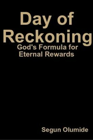 Cover of Day of Reckoning - God's Formula for Eternal Rewards