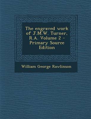 Book cover for The Engraved Work of J.M.W. Turner, R.A. Volume 2