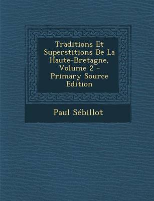 Book cover for Traditions Et Superstitions de La Haute-Bretagne, Volume 2