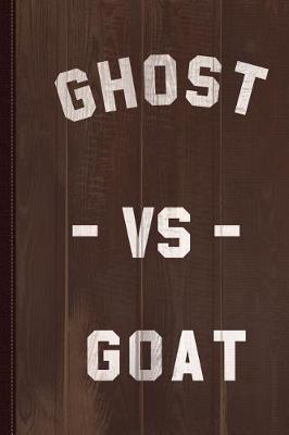 Book cover for Ghost Vs Goat Journal Notebook