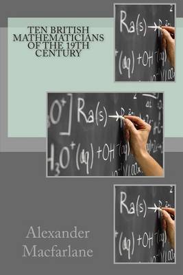 Book cover for Ten British Mathematicians of the 19th Century