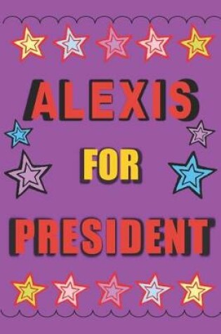 Cover of Alexis for President