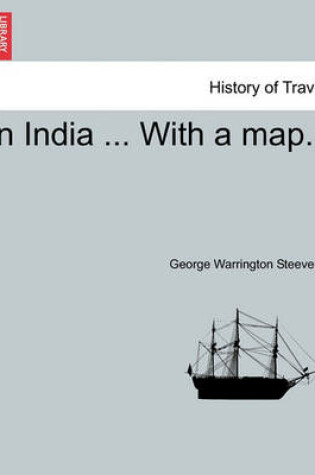 Cover of In India ... with a Map.