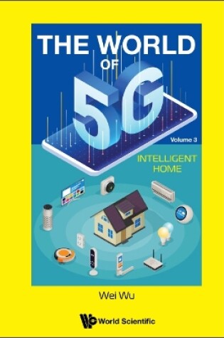 Cover of World Of 5g, The - Volume 3: Intelligent Home