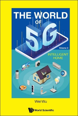 Book cover for World Of 5g, The - Volume 3: Intelligent Home