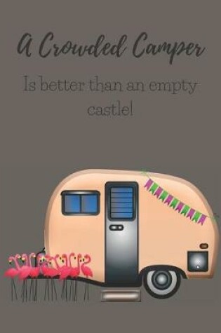 Cover of A Crowded Camper Is Better Than an Empty Castle