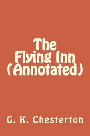 Cover of The Flying Inn (Annotated)