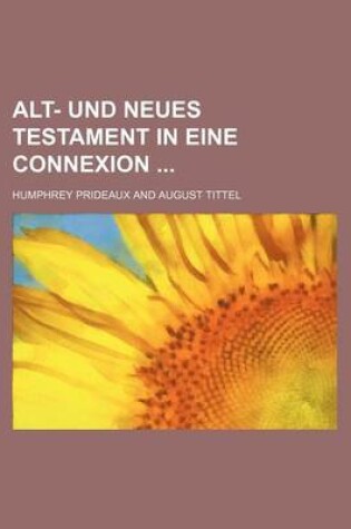 Cover of Alt- Und Neues Testament in Eine Connexion