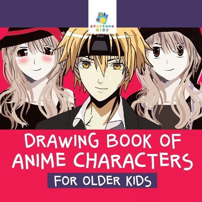 Book cover for Drawing Book of Anime Characters for Older Kids