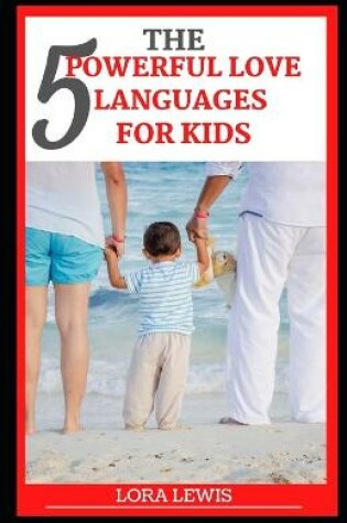 Cover of The Five Powerful Love Languages for Kids