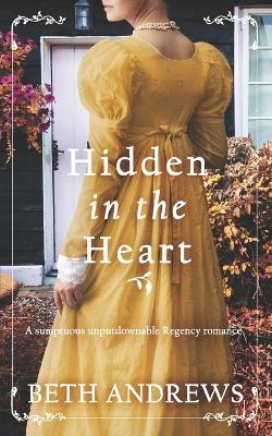 Book cover for HIDDEN IN THE HEART a sumptuous unputdownable Regency romance