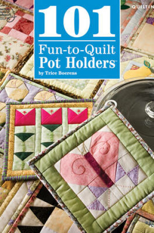 Cover of 101 Fun-to-Quilt Pot Holders