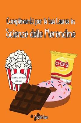 Book cover for Complimenti Per La Tua Laurea in Scienze Delle Merendine