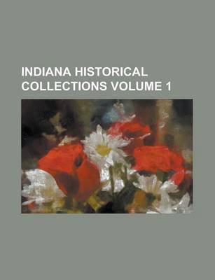 Book cover for Indiana Historical Collections Volume 1