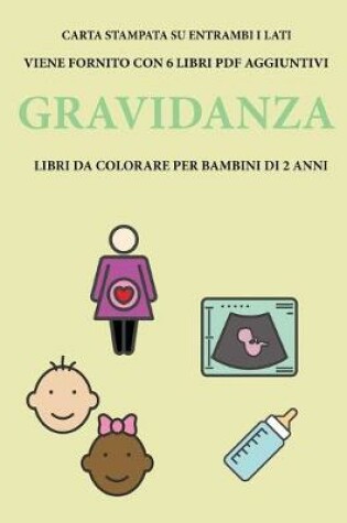 Cover of Libri da colorare per bambini di 2 anni (Gravidanza)