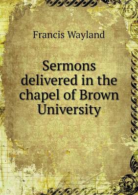 Book cover for Sermons delivered in the chapel of Brown University