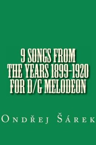 Cover of 9 songs from the years 1899-1920 for D/G melodeon