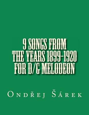 Book cover for 9 songs from the years 1899-1920 for D/G melodeon