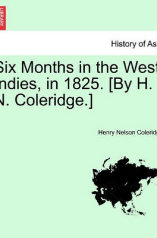 Cover of Six Months in the West Indies, in 1825. [By H. N. Coleridge.]