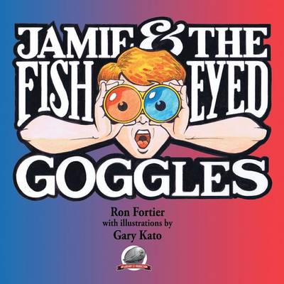 Book cover for Jamie & The Fish-Eyed Goggles