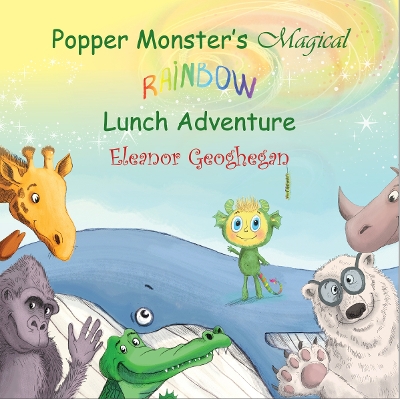 Cover of Popper Monster's Magical Rainbow Lunch Adventure